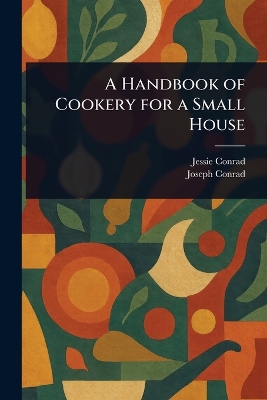 Handbook of Cookery for a Small House