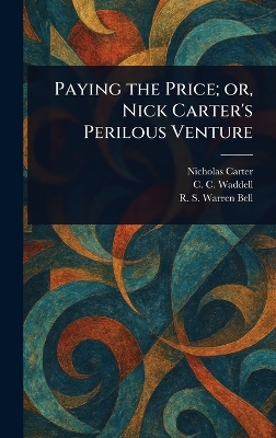Paying the Price; or, Nick Carter's Perilous Venture