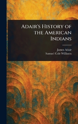 Adair's History of the American Indians