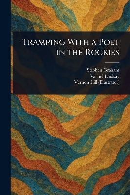 Tramping With a Poet in the Rockies