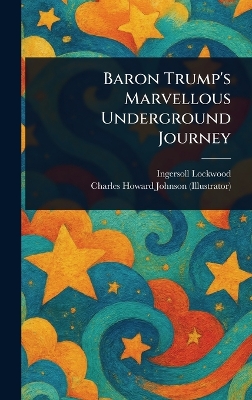 Baron Trump's Marvellous Underground Journey