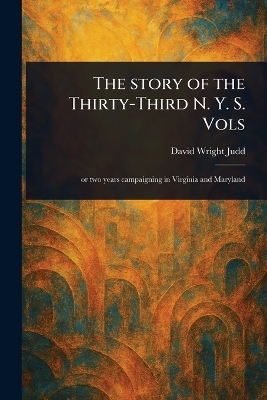 Story of the Thirty-Third N. Y. S. Vols