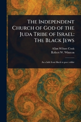 Independent Church of God of the Juda Tribe of Israel: The Black Jews