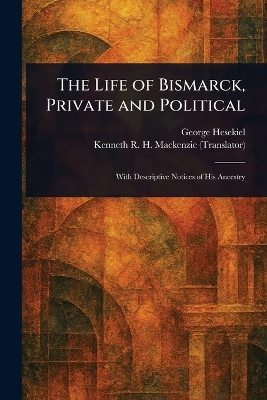 Life of Bismarck, Private and Political