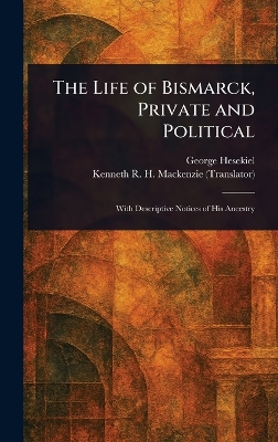 Life of Bismarck, Private and Political