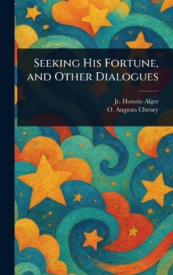 Seeking His Fortune, and Other Dialogues