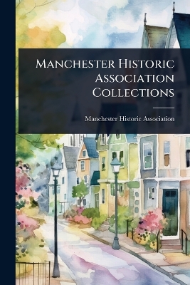 Manchester Historic Association Collections