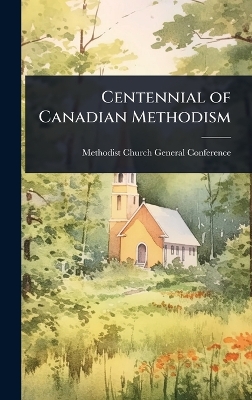 Centennial of Canadian Methodism