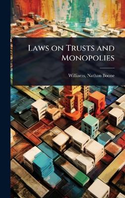 Laws on Trusts and Monopolies
