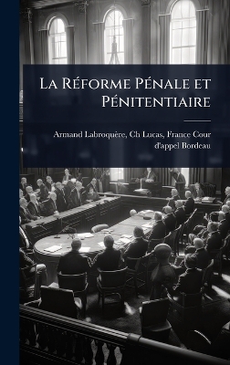 La RÃ(c)forme PÃ(c)nale et PÃ(c)nitentiaire