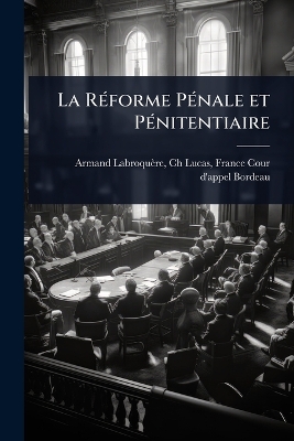 La RÃ(c)forme PÃ(c)nale et PÃ(c)nitentiaire