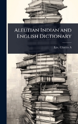 Aleutian Indian and English Dictionary