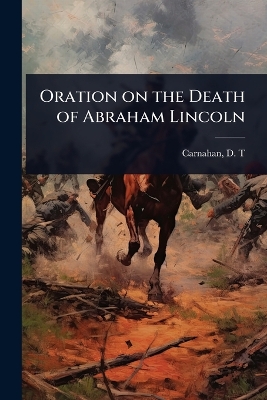 Oration on the Death of Abraham Lincoln