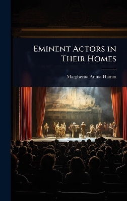 Eminent Actors in Their Homes