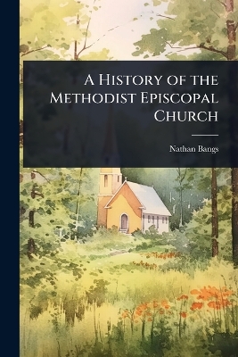 History of the Methodist Episcopal Church