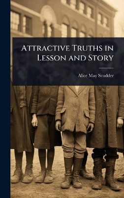 Attractive Truths in Lesson and Story