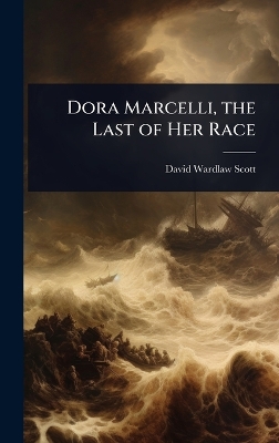 Dora Marcelli, the Last of Her Race