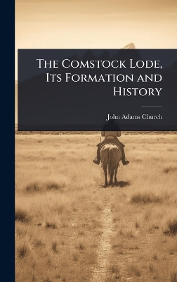 Comstock Lode, Its Formation and History