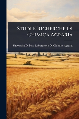 Studi E Richerche Di Chimica Agraria