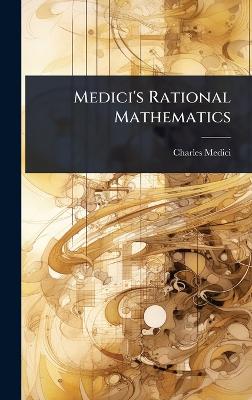 Medici's Rational Mathematics