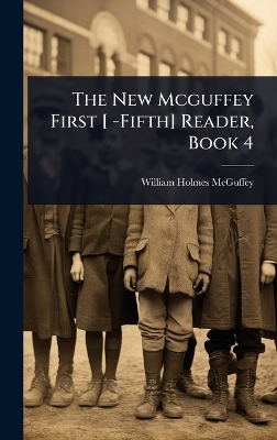 New Mcguffey First [  -Fifth] Reader, Book 4