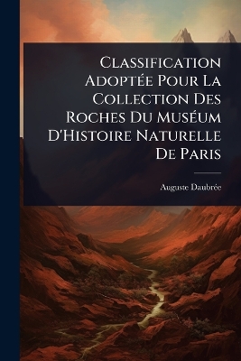 Classification AdoptÃ(c)e Pour La Collection Des Roches Du MusÃ(c)um  D'Histoire Naturelle De Paris