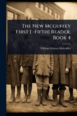 New Mcguffey First [  -Fifth] Reader, Book 4
