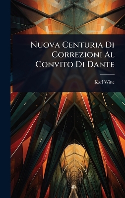 Nuova Centuria Di Correzioni Al Convito Di Dante