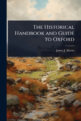 Historical Handbook and Guide to Oxford