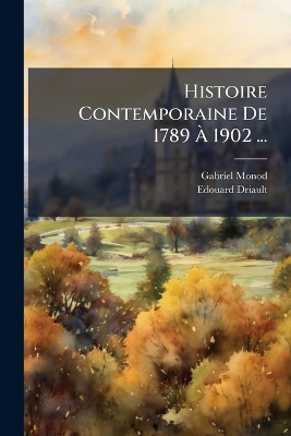 Histoire Contemporaine De 1789 Ã€ 1902 ...