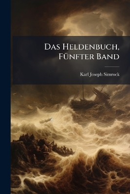 Heldenbuch, FÃ1/4nfter Band