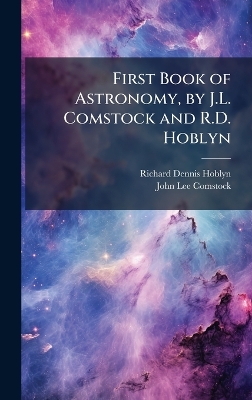 First Book of Astronomy, by J.L. Comstock and R.D. Hoblyn