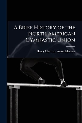 Brief History of the North American Gymnastic Union