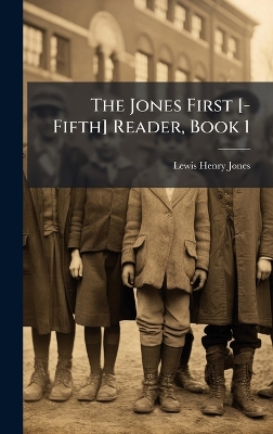 Jones First [ -Fifth] Reader, Book 1