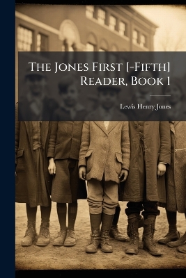 Jones First [ -Fifth] Reader, Book 1