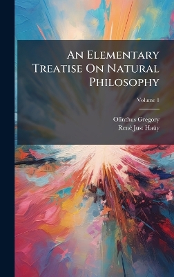 Elementary Treatise On Natural Philosophy