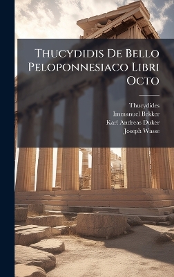 Thucydidis De Bello Peloponnesiaco Libri Octo