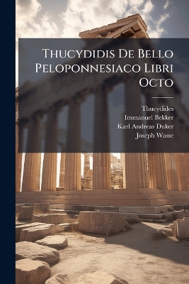 Thucydidis De Bello Peloponnesiaco Libri Octo