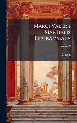 Marci Valerii Martialis Epigrammata