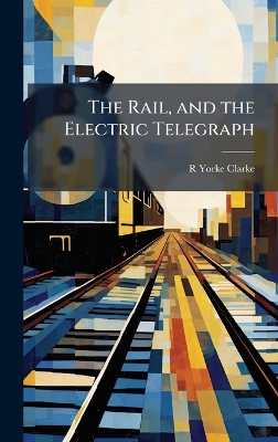 Rail, and the Electric Telegraph