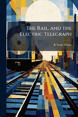 Rail, and the Electric Telegraph