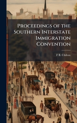 Proceedings of the Southern Interstate Immigration Convention