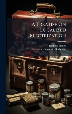 Treatise On Localized Electrization