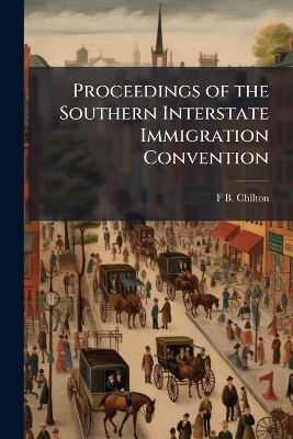 Proceedings of the Southern Interstate Immigration Convention