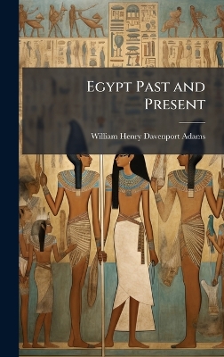 Egypt Past and Present