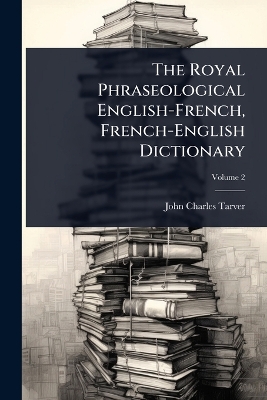 Royal Phraseological English-French, French-English Dictionary