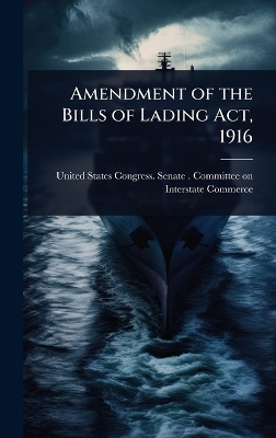 Amendment of the Bills of Lading Act, 1916