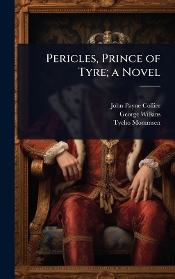 Pericles, Prince of Tyre; a Novel