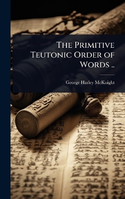 Primitive Teutonic Order of Words ..