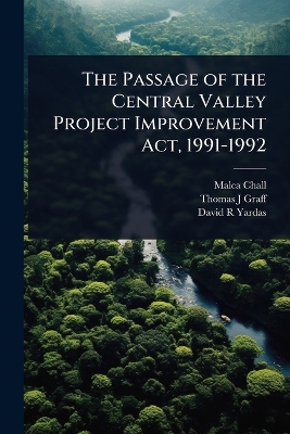 Passage of the Central Valley Project Improvement Act, 1991-1992